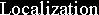 Localization